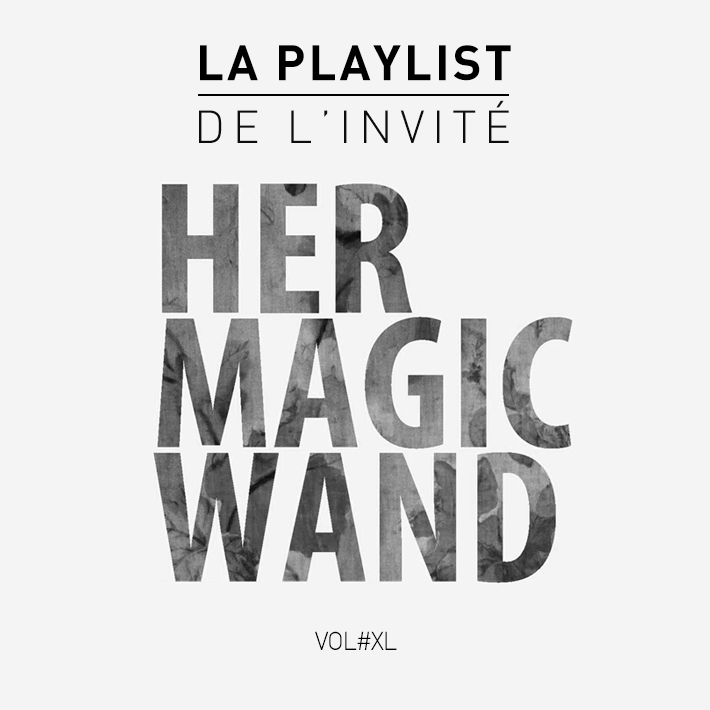 Playlist Musique Her Magic Wand