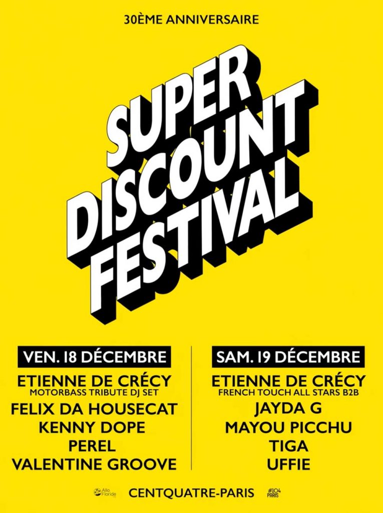 ffiche du Super Discount Festival au 104 à Paris, 30 ans de SuperDiscount, line-up avec Etienne de Crécy, Felix Da Housecat, Jayda G, Tiga, Uffie
